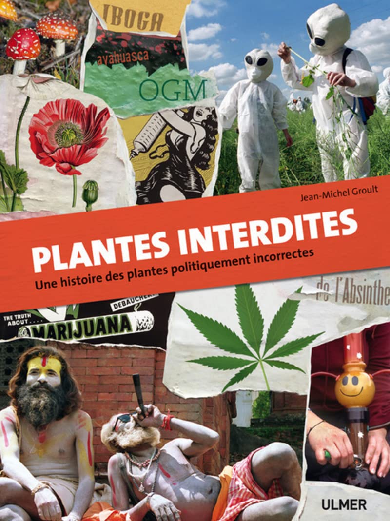 Plantes interdites. Une histoire des plantes politiquement incorrectes 9782841384853
