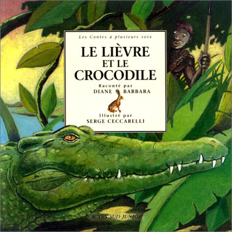 Le Lièvre et le Crocodile : Un conte africain 9782742717897