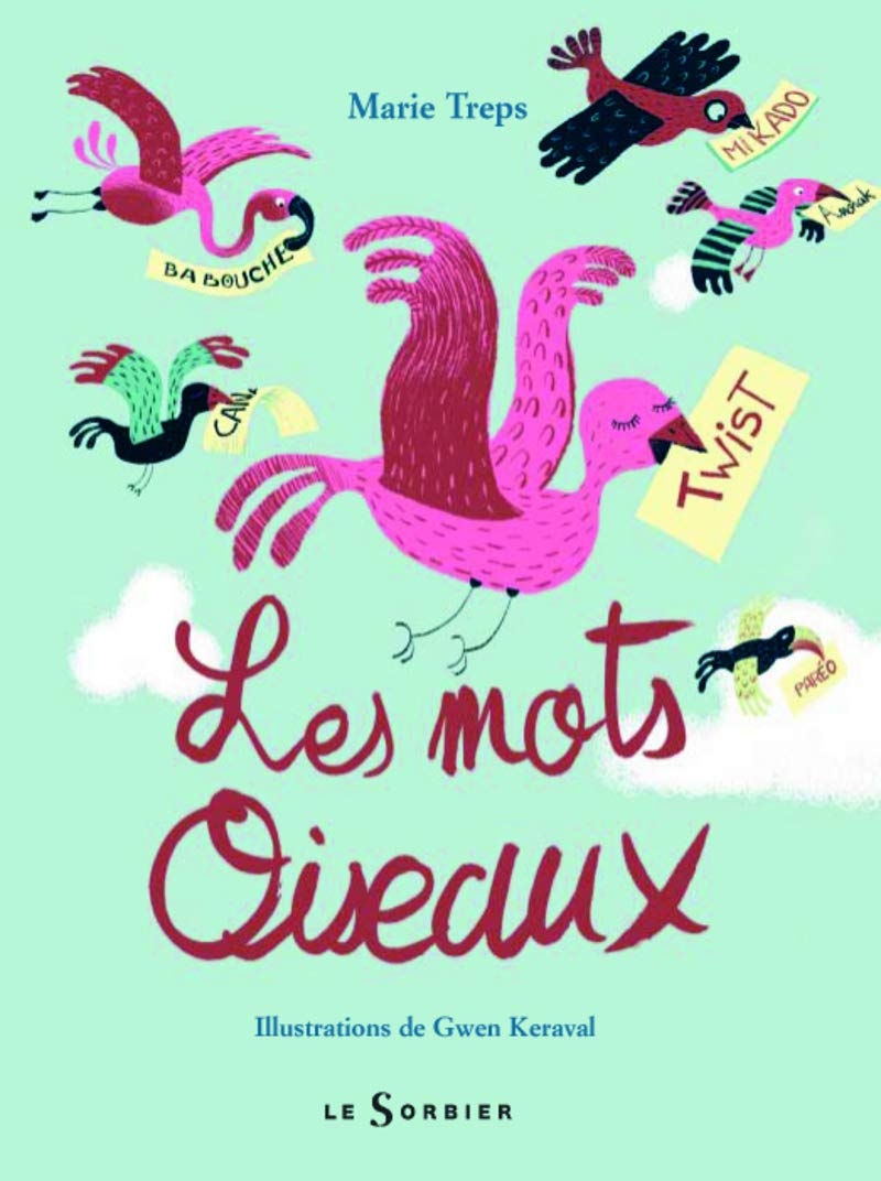 Les mots oiseaux: Abécédaire des mots français venus d'ailleurs 9782732038933