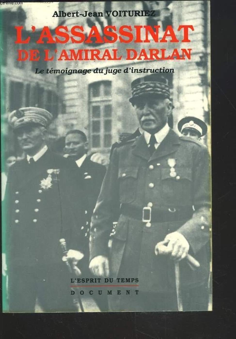 L'assassinat de l'amiral Darlan : 24 décembre 1942, le témoignage du juge d'instruction 9782908206135