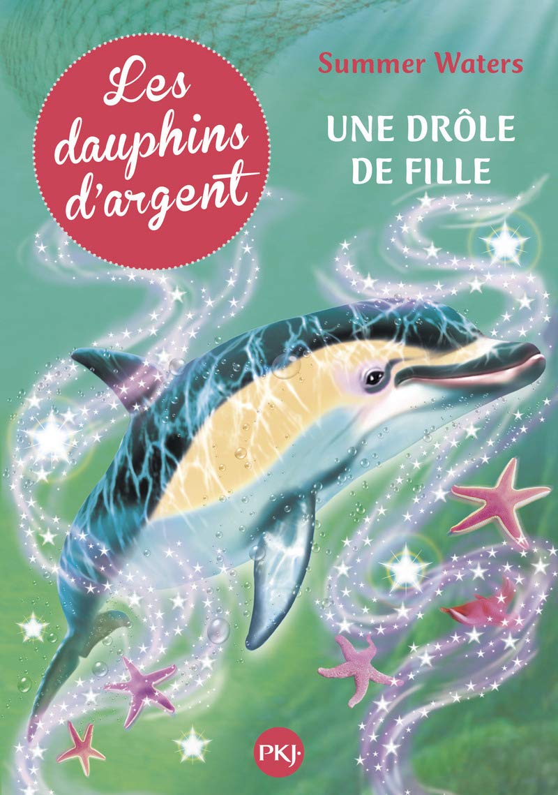 3. Les dauphins d'argent : Une drôle de fille (3) 9782266201414