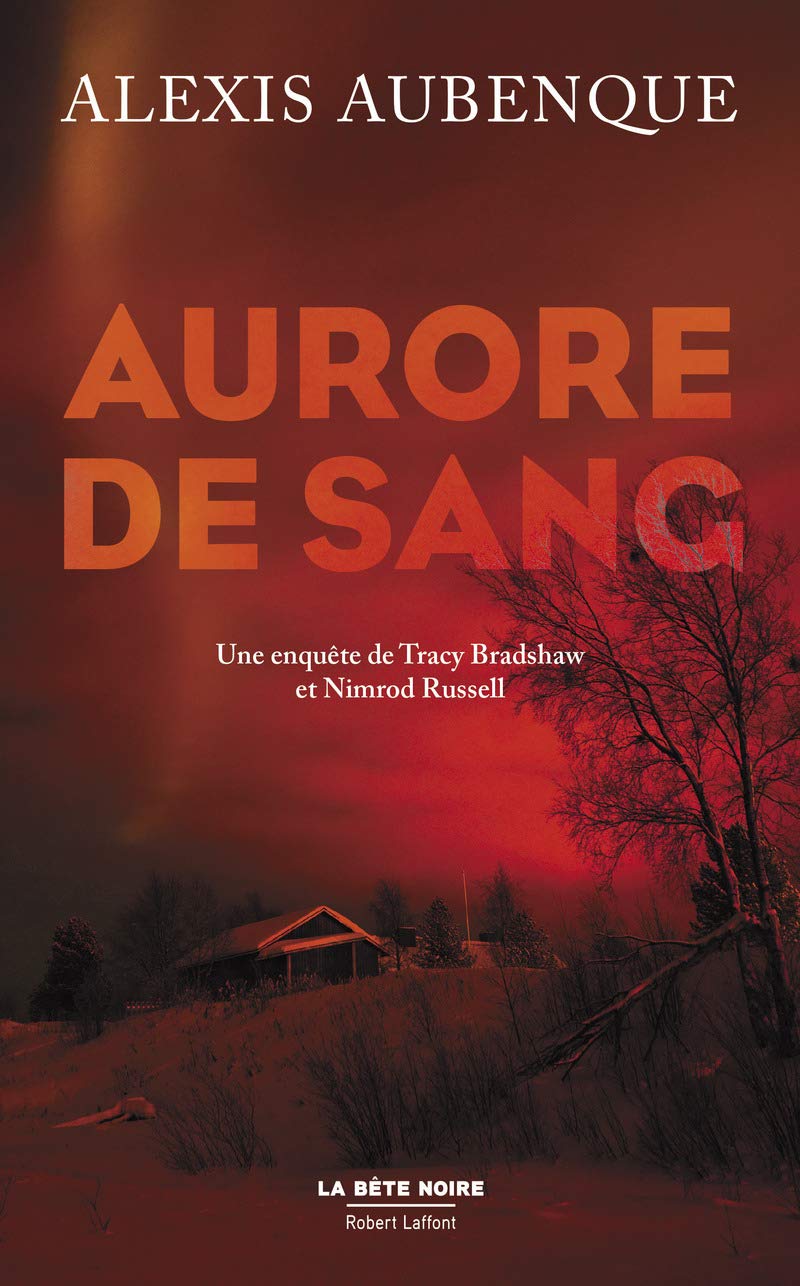 Aurore de sang: Une enquête de Tracy Bradshaw et Nimrod Russell 9782221159354