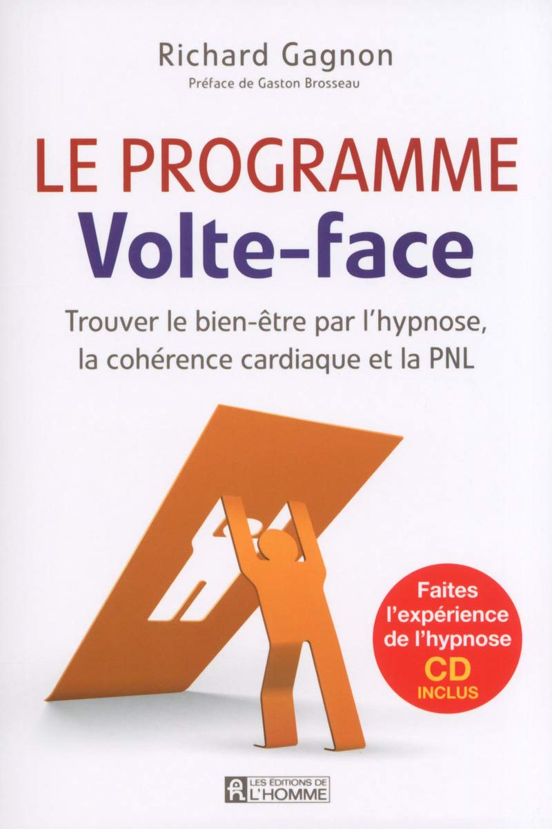 Le programme Volte-face + CD inclus: Trouvez le bien-être par l'hypnose, la cohérence cardiaque et la PNL 9782761940061