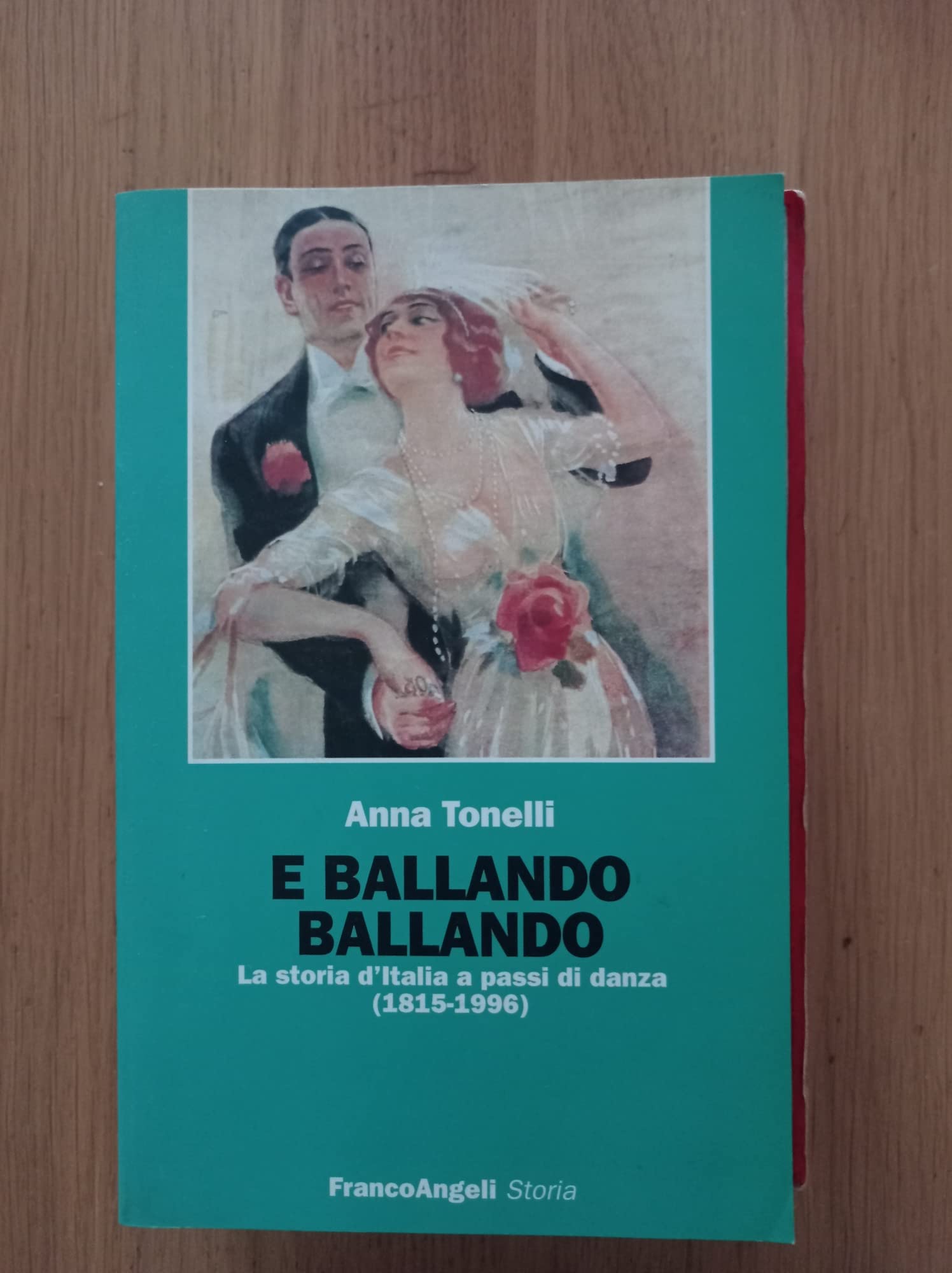 E ballando ballando. La storia d'Italia a passi di danza (1815-1996) 9788846410719