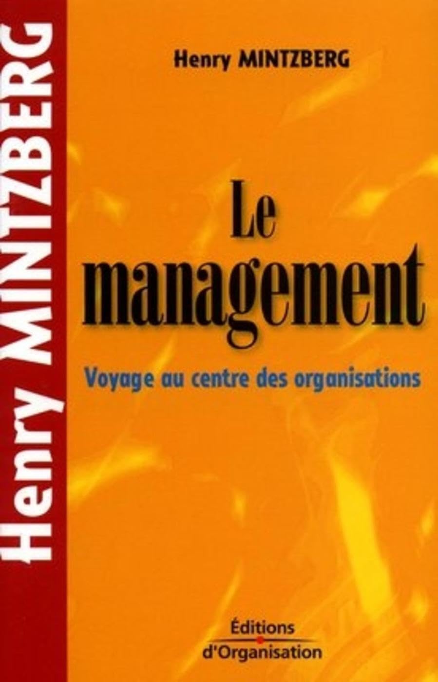 Le management: Voyage au centre des organisations - Poche 9782708130937