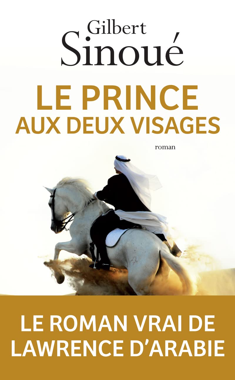 Le Prince aux deux visages: Le roman vrai de Lawrence d'Arabie 9782809823134