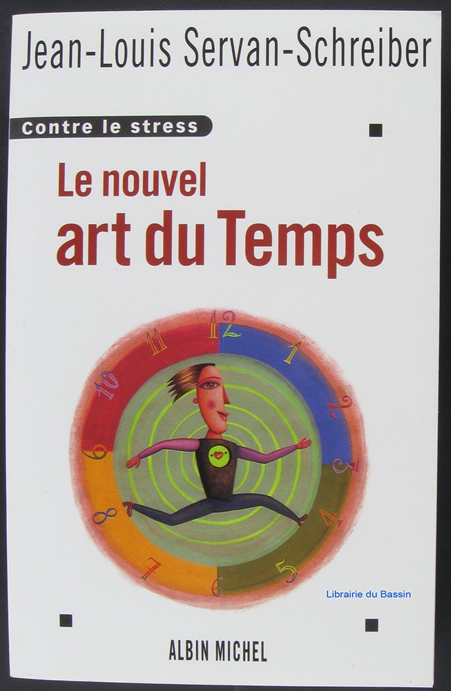Le Nouvel Art du temps: Contre le stress 9782226113870