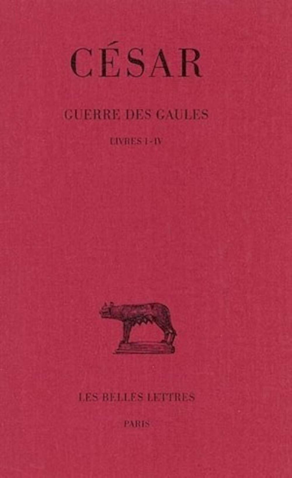 Guerre des Gaules, tome 1 : livres I-IV 9782251010311