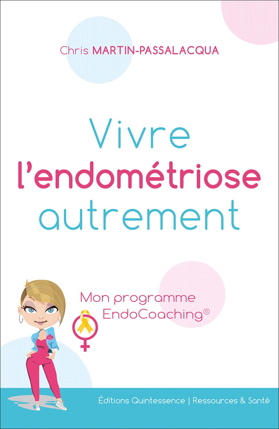 Vivre l'endométriose autrement - Mon programme EndoCoaching 9782358052337