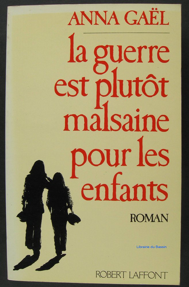 La guerre est plutot malsaine pour les enfants / roman 9782221012147