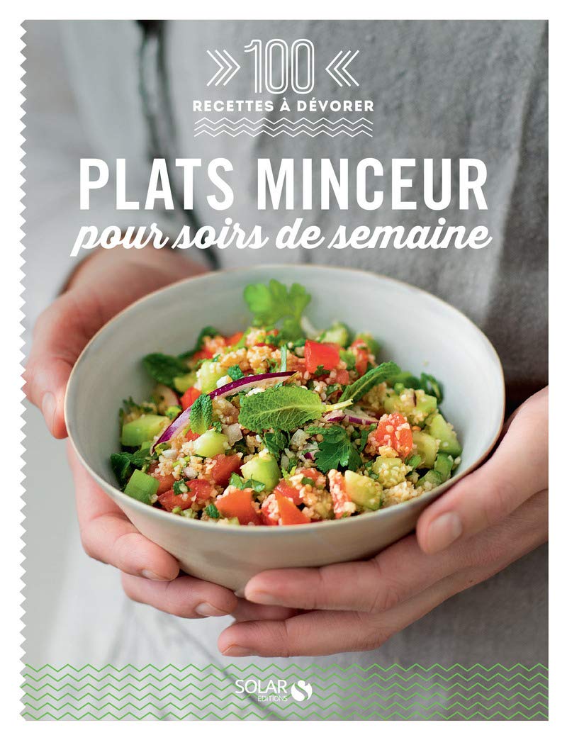 Plats minceur pour soir de semaine - 100 recettes à devorer 9782263072437
