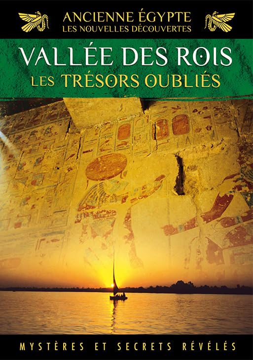 Ancienne Egypte, Les Nouvelles découvertes-Vol. 3 : La Vallée des Rois, Les trésors oubliés 3573310005753