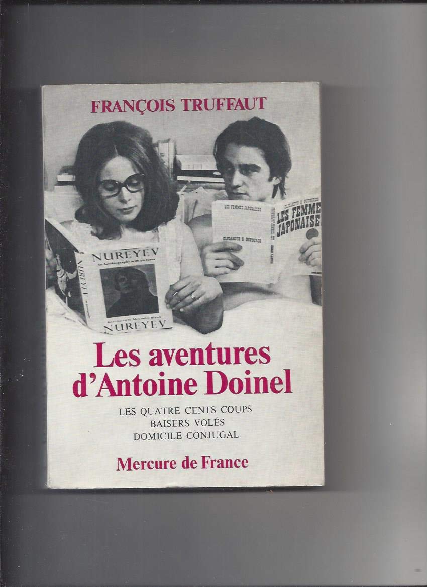 Les Aventures d'Antoine Doinel Les Quatre cents coups L'Amour à vingt ans Baisers volés Domicile conjugal