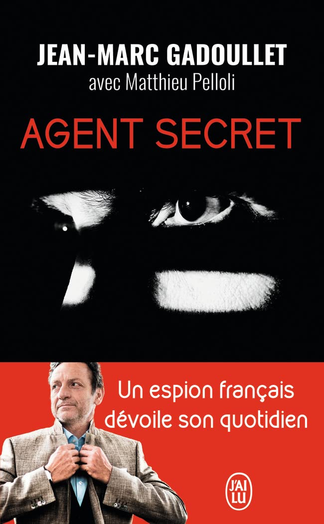 Agent secret: Missions à haut risque, diplomatie parallèle, négociation d'otages... 9782290147542