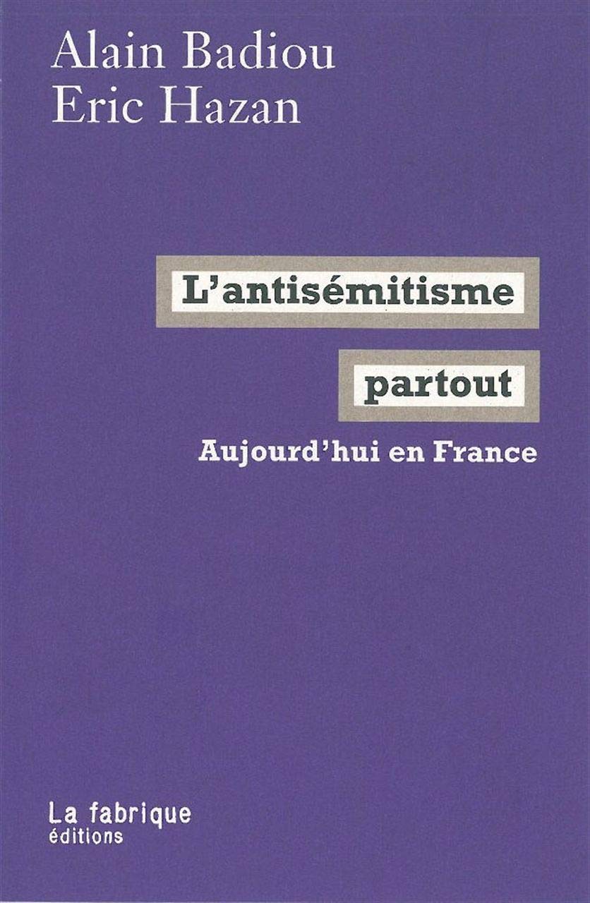 L'antisémitisme partout: Aujourd'hui en France 9782358720182