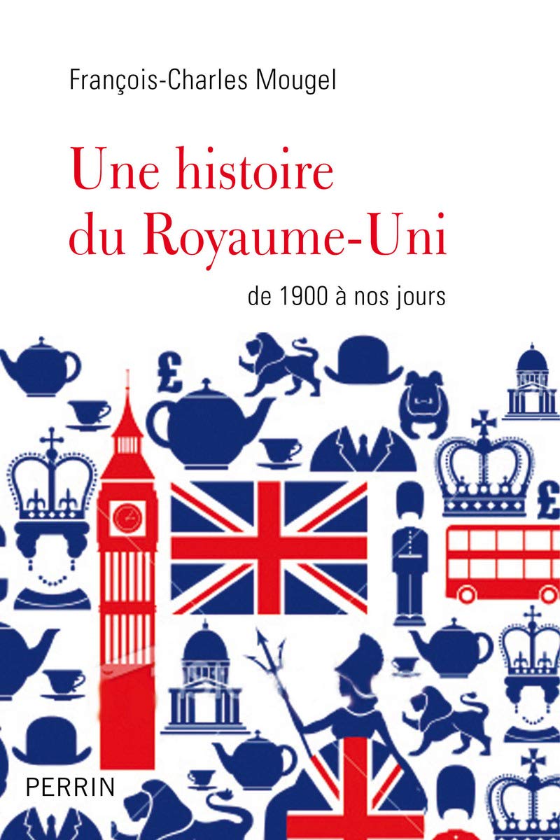 Une histoire du Royaume-Uni: De 1900 à nos jours 9782262037475