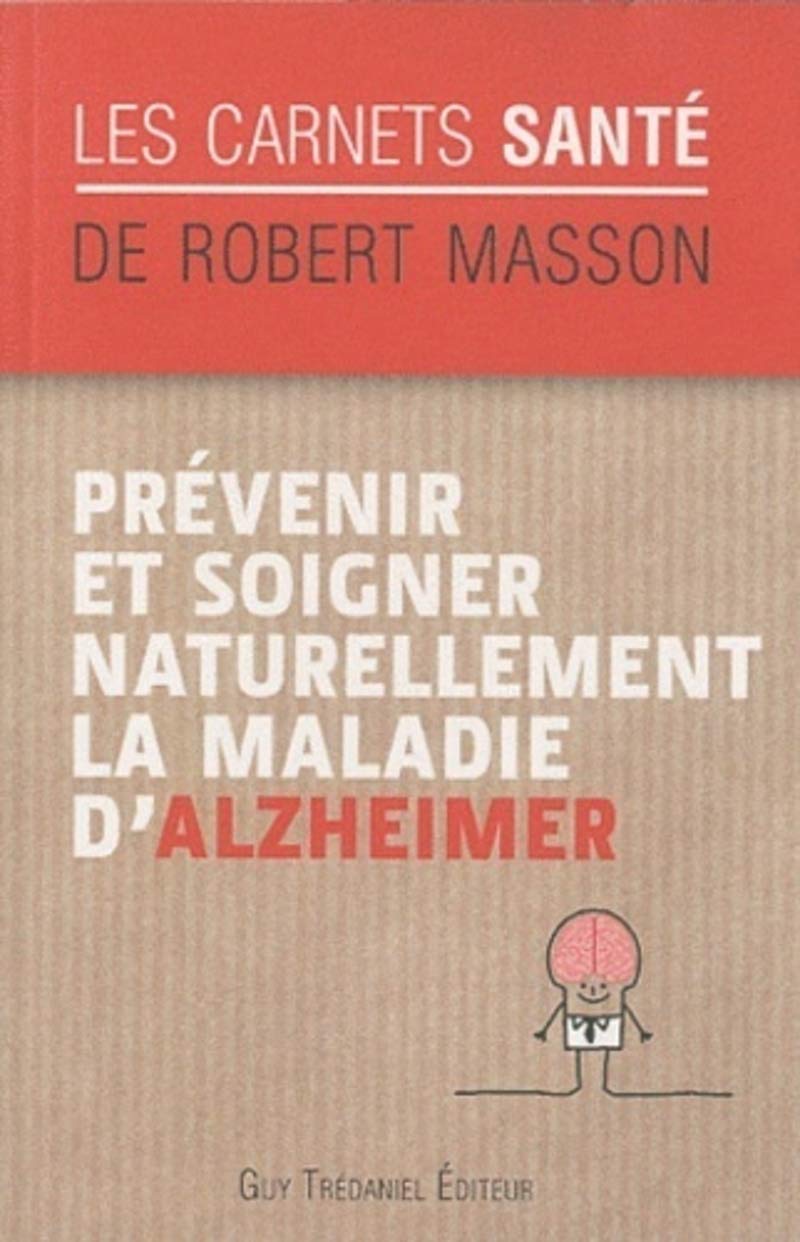 Prévenir et soigner naturellement la maladie d'Alzheimer 9782813201478