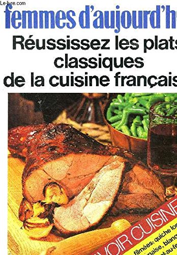 "Femmes d'aujourd'hui". Réussissez les plats classiques de la cuisine française 9782226017000