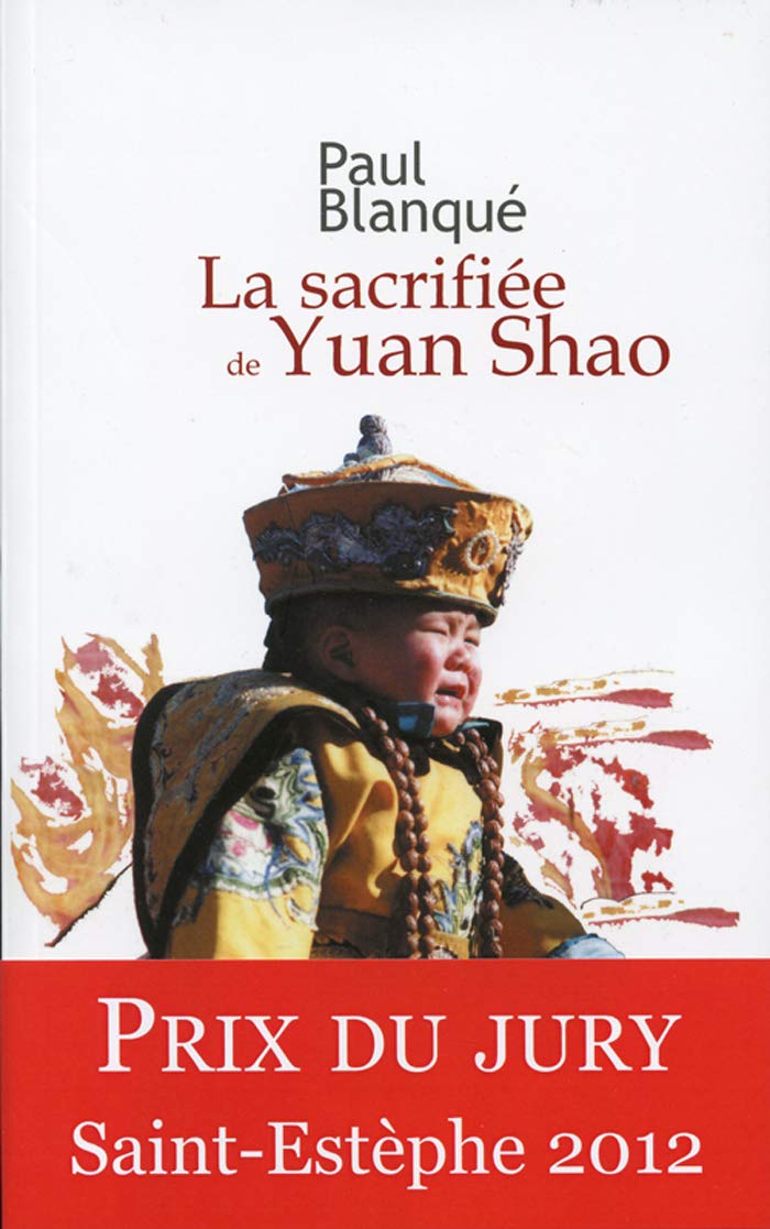 La sacrifiée de Yuan Shao: Roman d'un voyage en terre chinoise 9782953394313