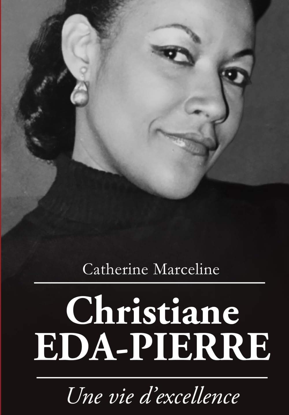Christiane EDA-PIERRE: Une vie d'excellence 9791069930209