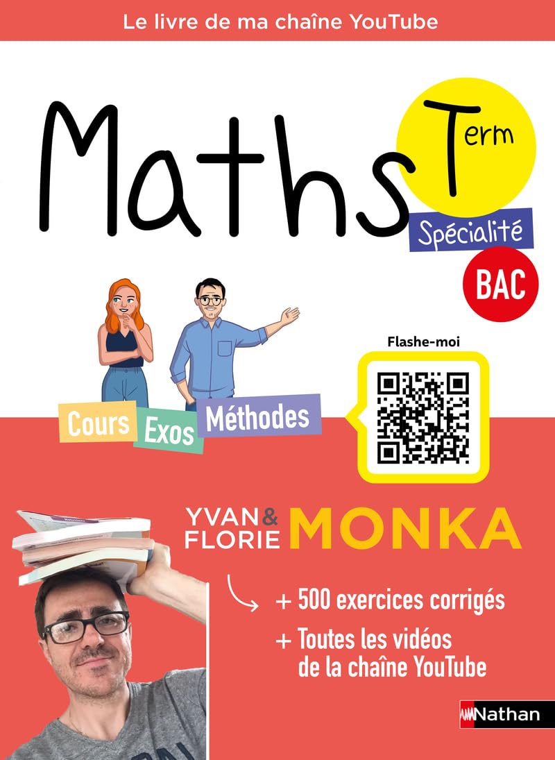 Maths Term avec Yvan & Florie Monka - Le livre de ma chaîne Youtube - Programme de Terminale - Enseignement de spécialité - Bac 2026 9782095016555