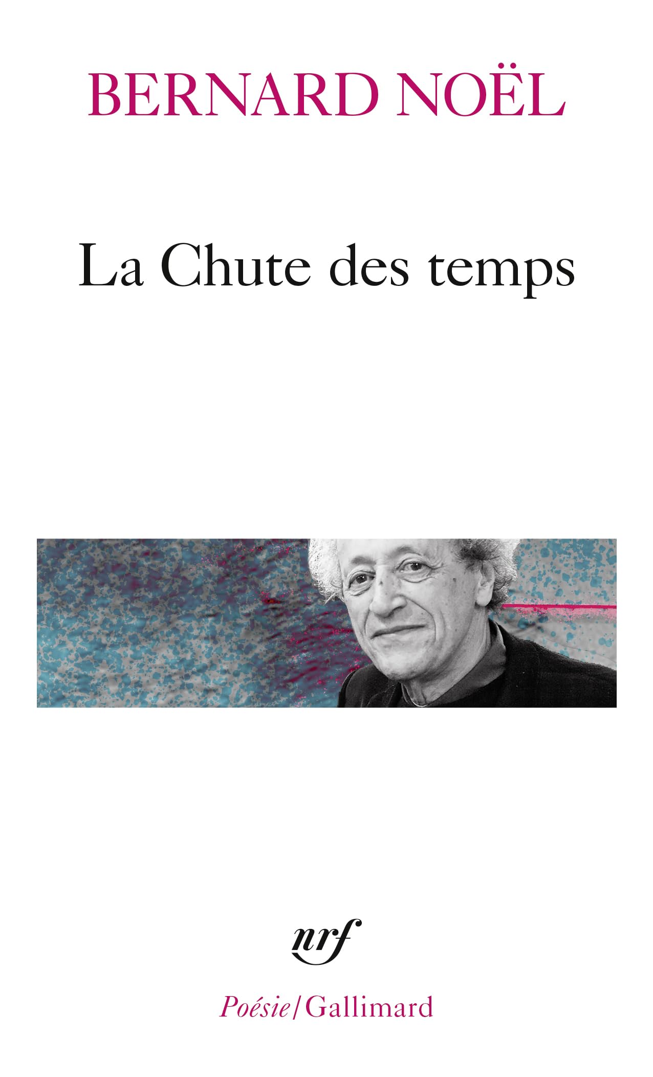 La Chute des temps / L' Eté langue morte /La Moitié du geste /La Rumeur de l'air /Sur un pli du temps 9782070327737