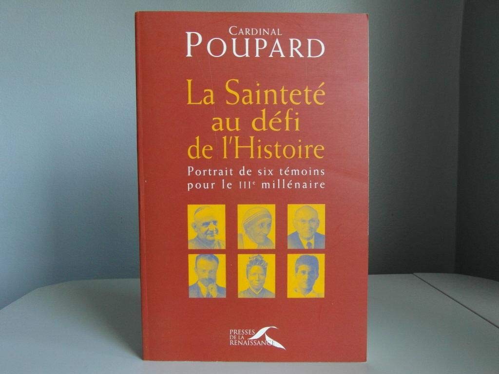 La Sainteté au défi de l'histoire : Portrait de six témoins pour le IIIe millénaire 9782856169148