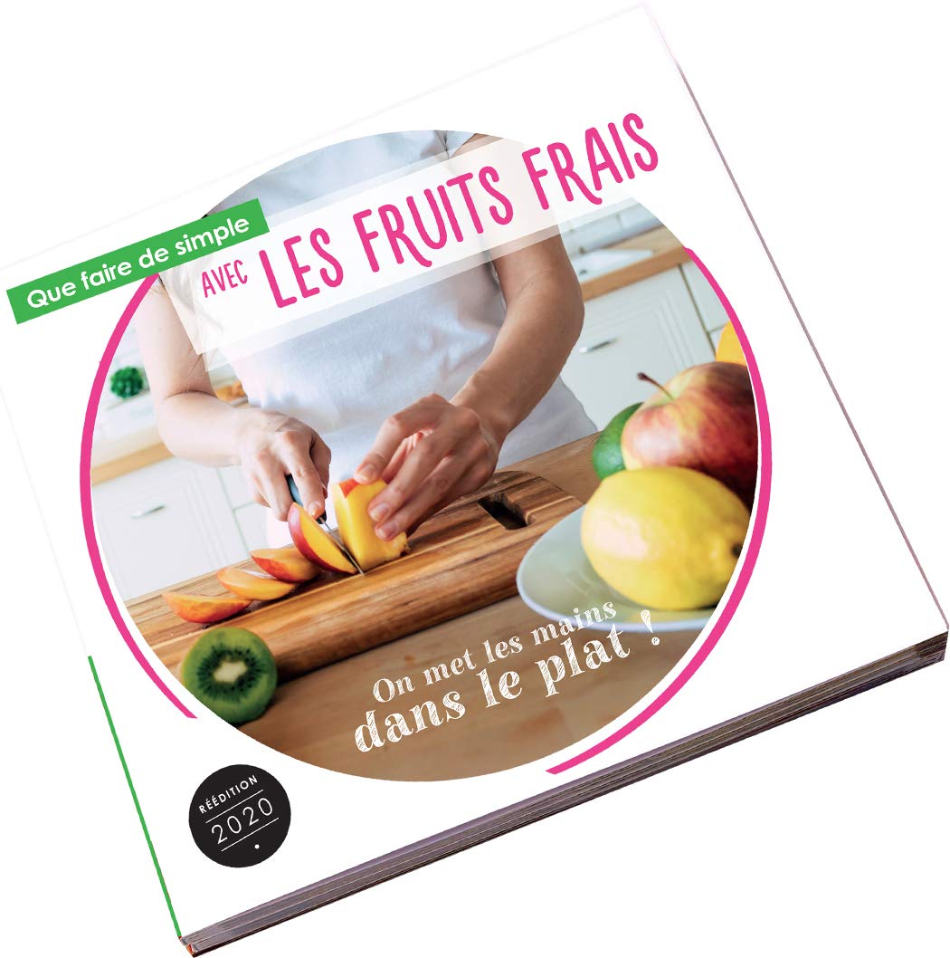 Que faire de simple aujourd'hui avec les fruits frais ? 9782952984225