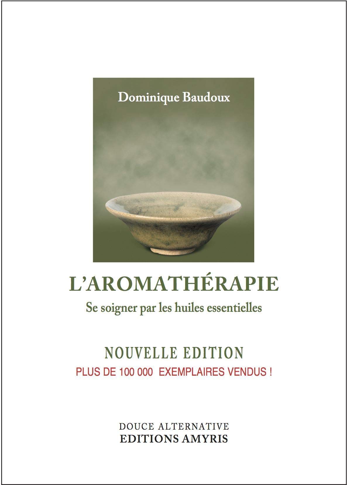 L'aromathérapie - Se soigner par les huiles essentielles 9782930353616