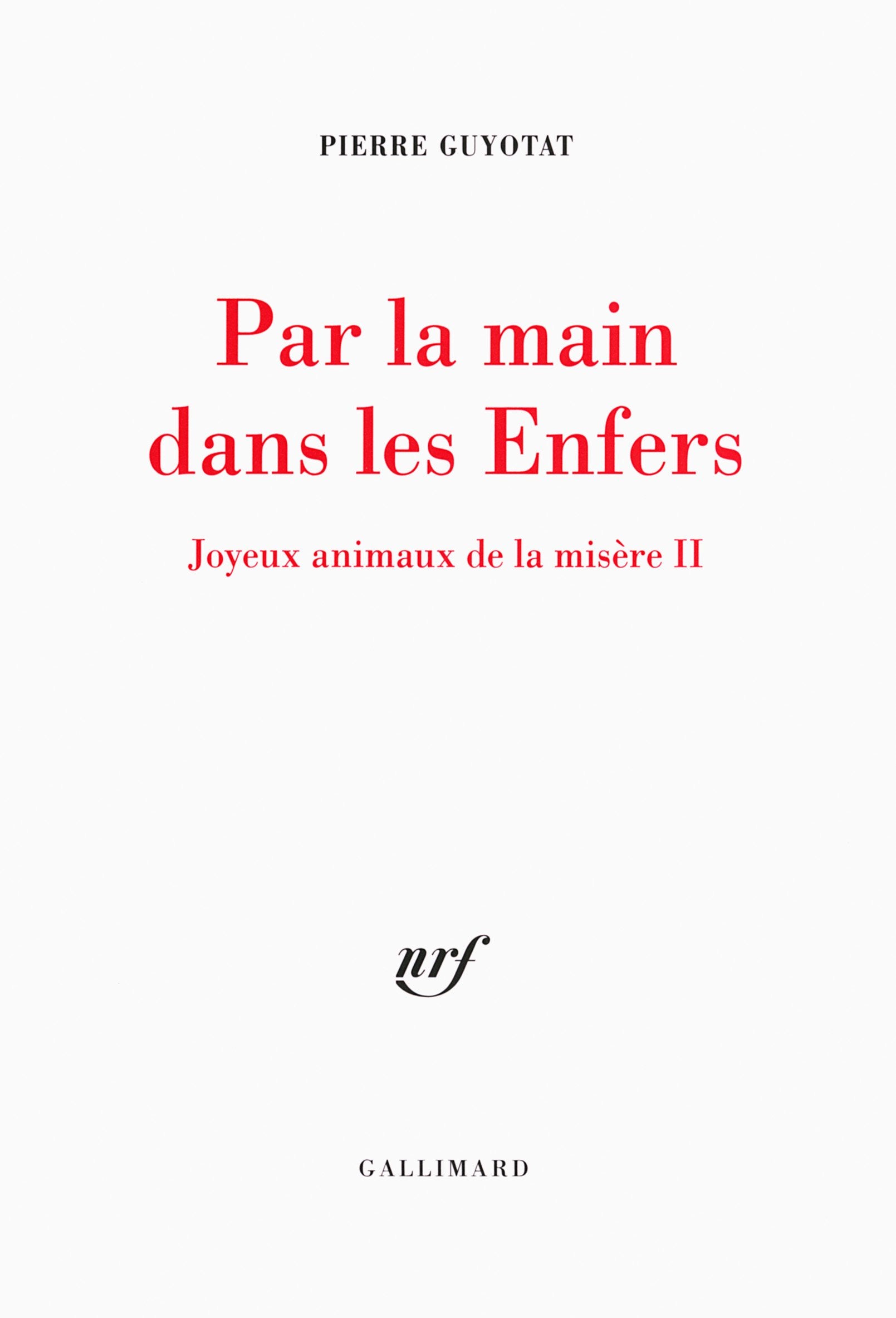 Joyeux animaux de la misère, II : Par la main dans les Enfers: Joyeux animaux de la misère II 9782070784479