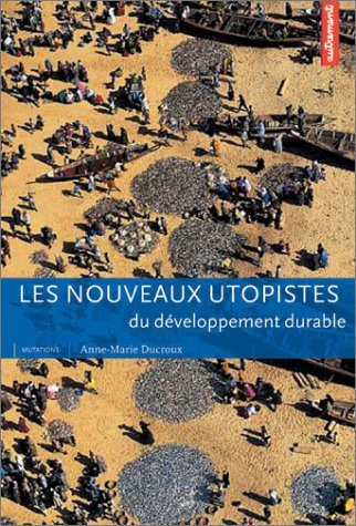 Les Nouveaux Utopistes du développement durable 9782746702301