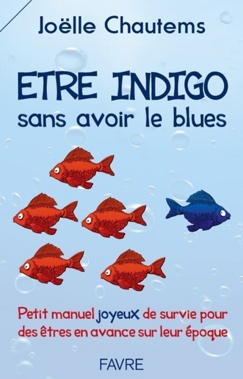 Etre indigo sans avoir le blues 9782828914202