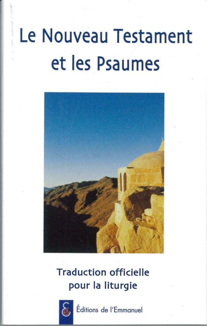 Le Nouveau Testament et les Psaumes. Traduction officielle pour la Liturgie 9782911036958