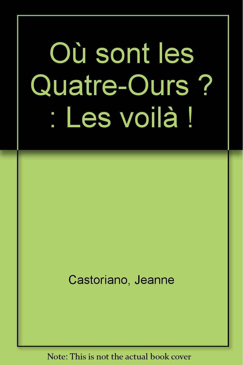 Où sont les Quatre-Ours ?: Les voilà ! 9782700047301