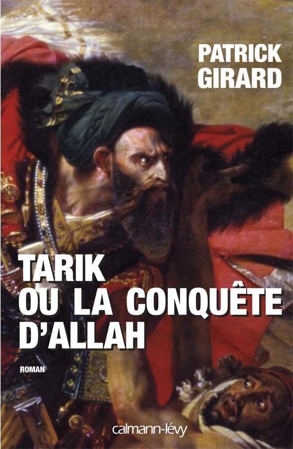 Tarik ou la conquête d'Allah: (709-852) 9782702137727