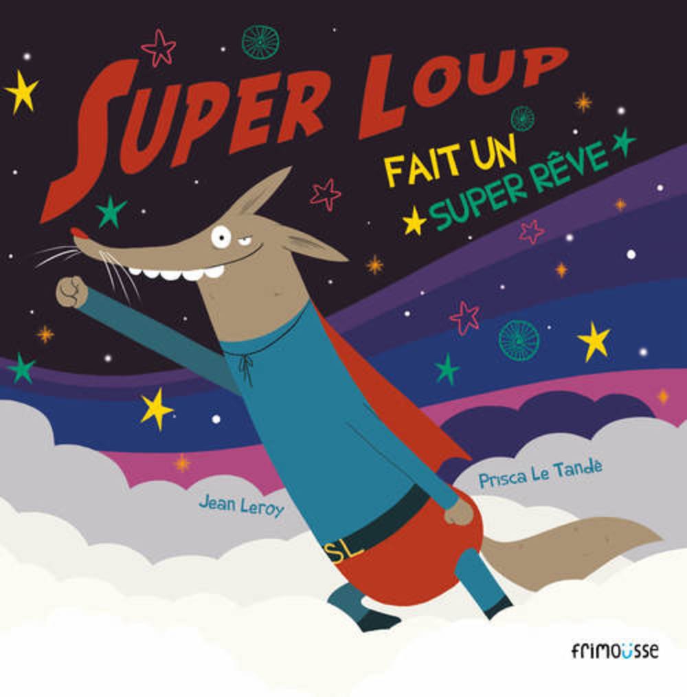 Super Loup fait un super Rêve 9782352412823