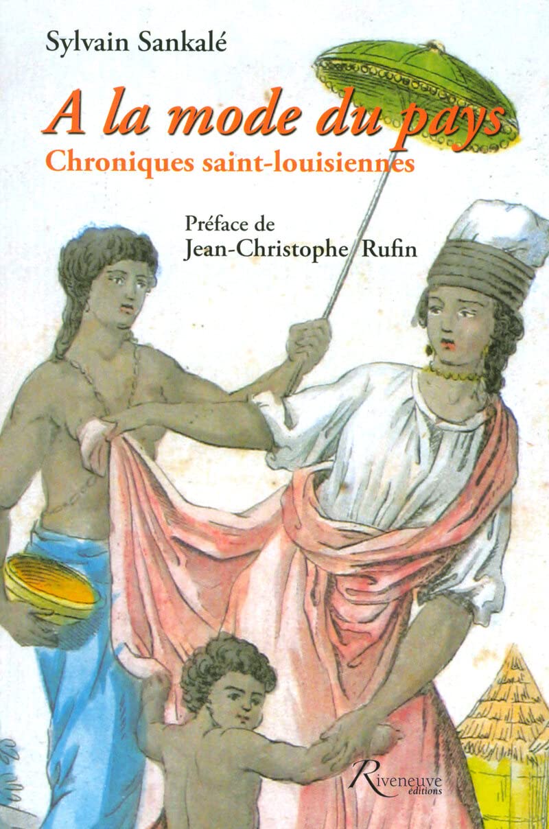 A la mode du pays - chroniques Saint-Louisiennes 9782914214230