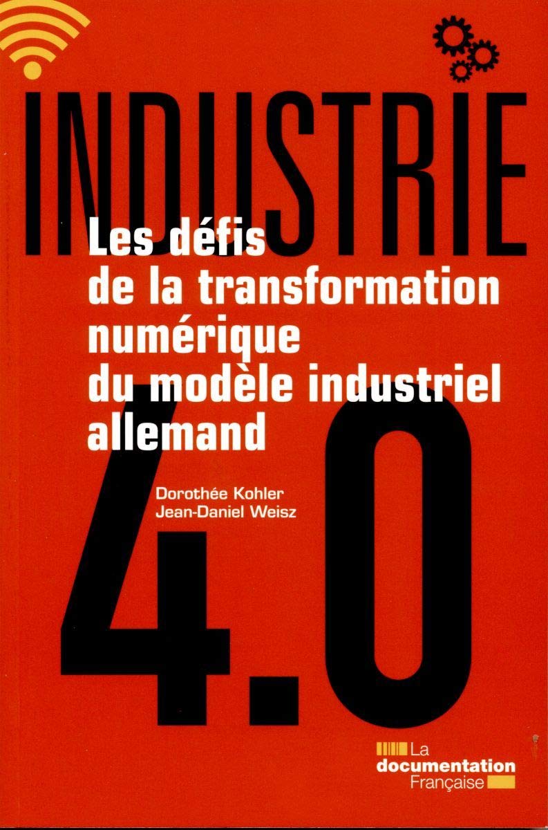 Industrie 4.0: Les défis de la transformation numérique du modèle industriel allemand 9782110102102