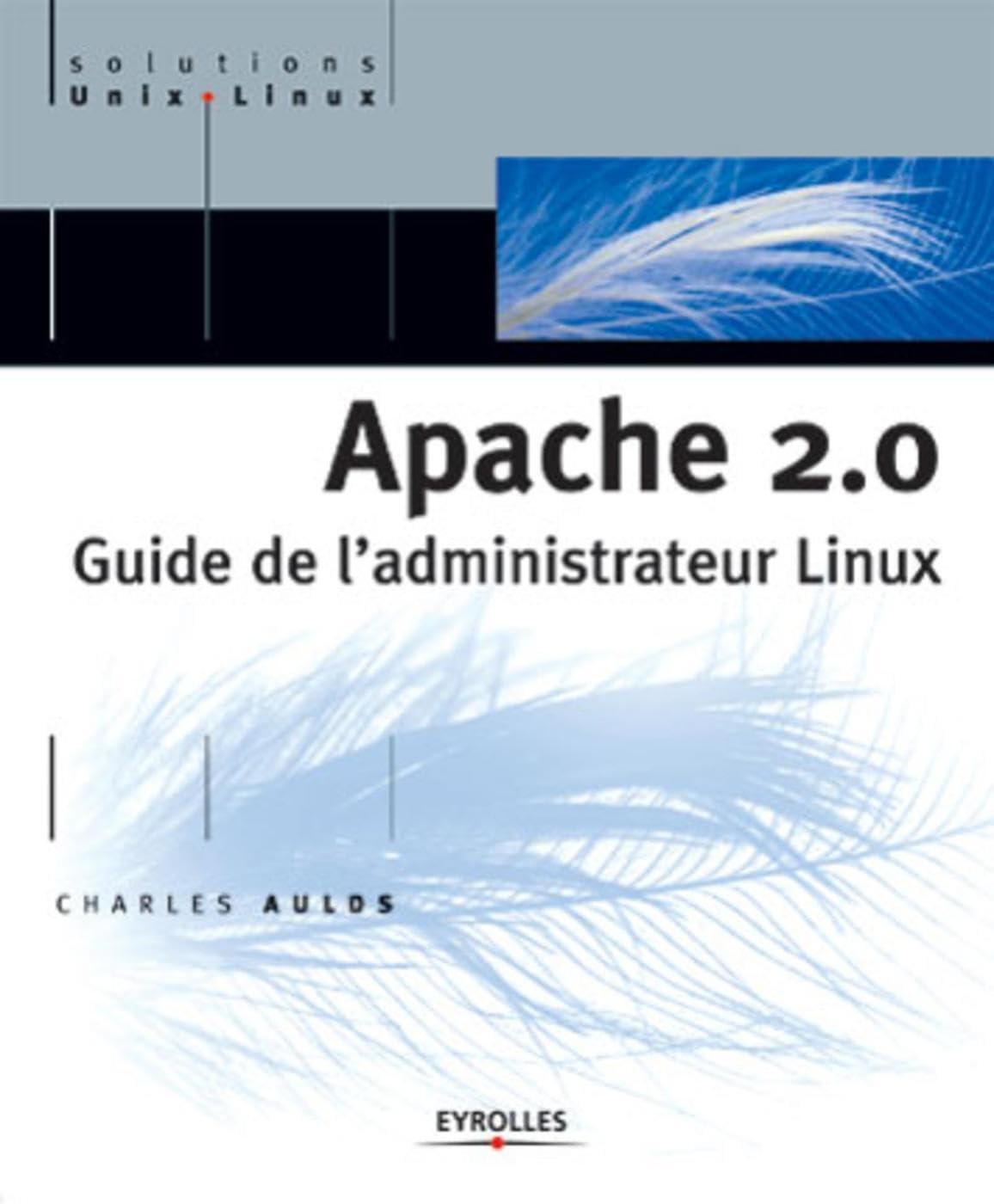 Apache 2.0 : Guide de l'administrateur Linux 9782212112641