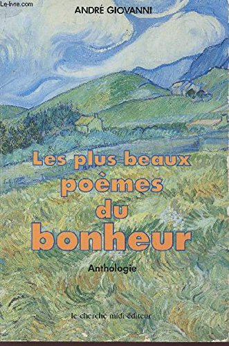 Les Plus beaux poèmes du bonheur: Anthologie 9782862741604