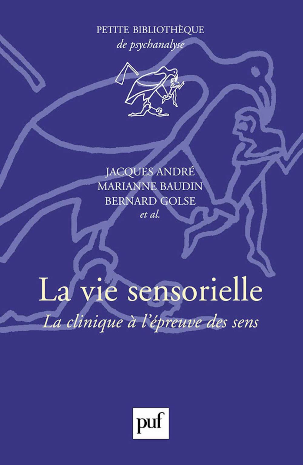 La Vie sensorielle : La Clinique à l'épreuve des sens 9782130519195