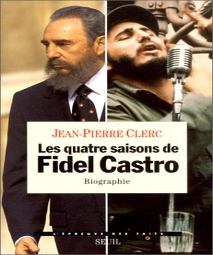 Les Quatre Saisons de Fidel Castro. Biographie 9782020261166
