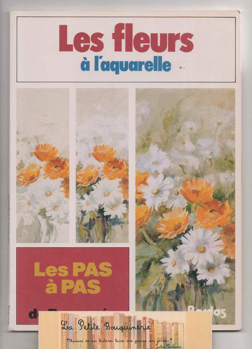 Les Pas à pas de ParramÂon Tome 8: Les Fleurs à l'aquarelle 9782040184186