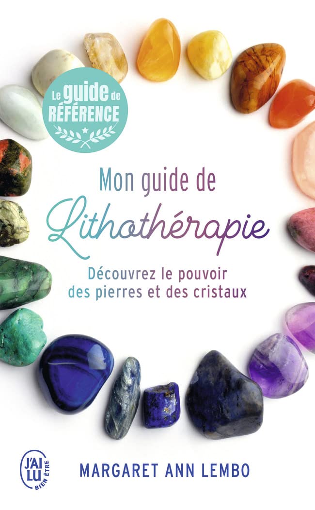 Mon guide de lithothérapie: Découvrez le pouvoir des pierres et des cristaux 9782290214268
