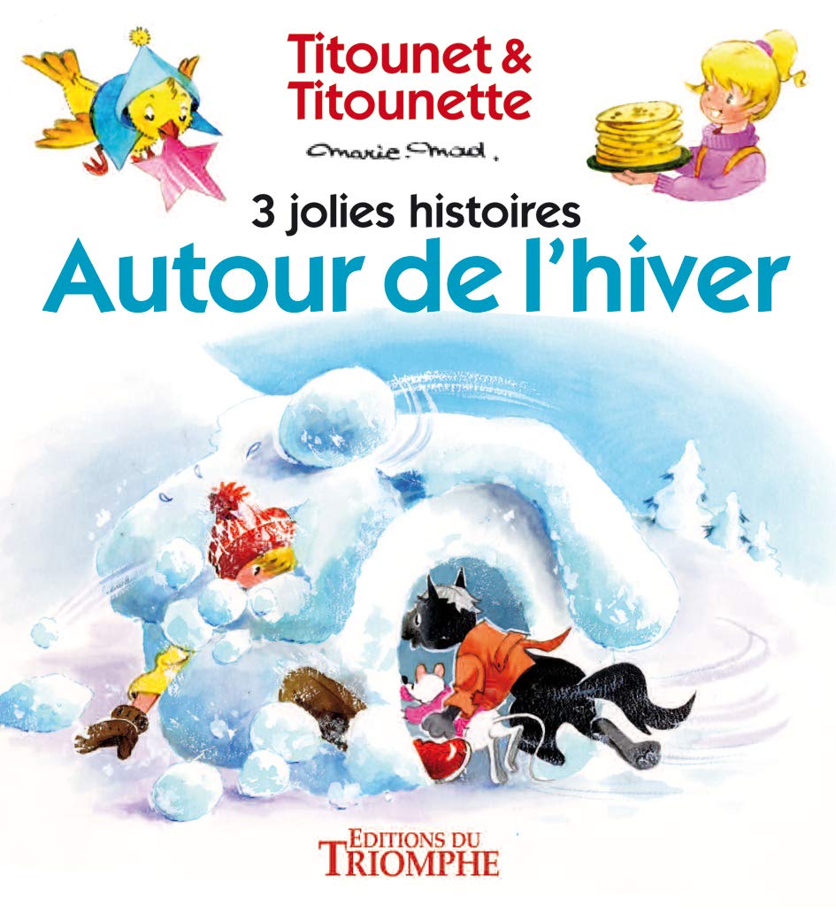 Autour de l´hiver - 3 jolies histoires de Titounet et Titounette 9782843785016