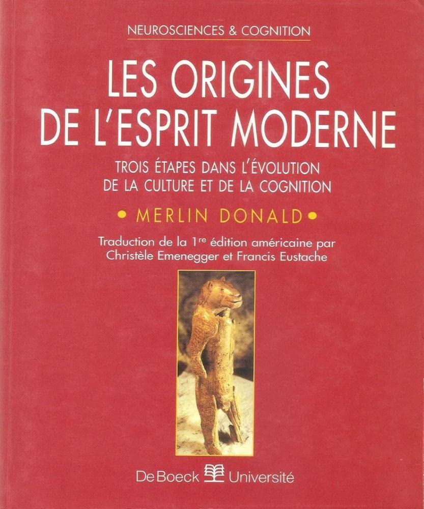 Les Origines de l'esprit moderne: Trois étapes dans l'évolution de la culture et de la cognition 9782744500428