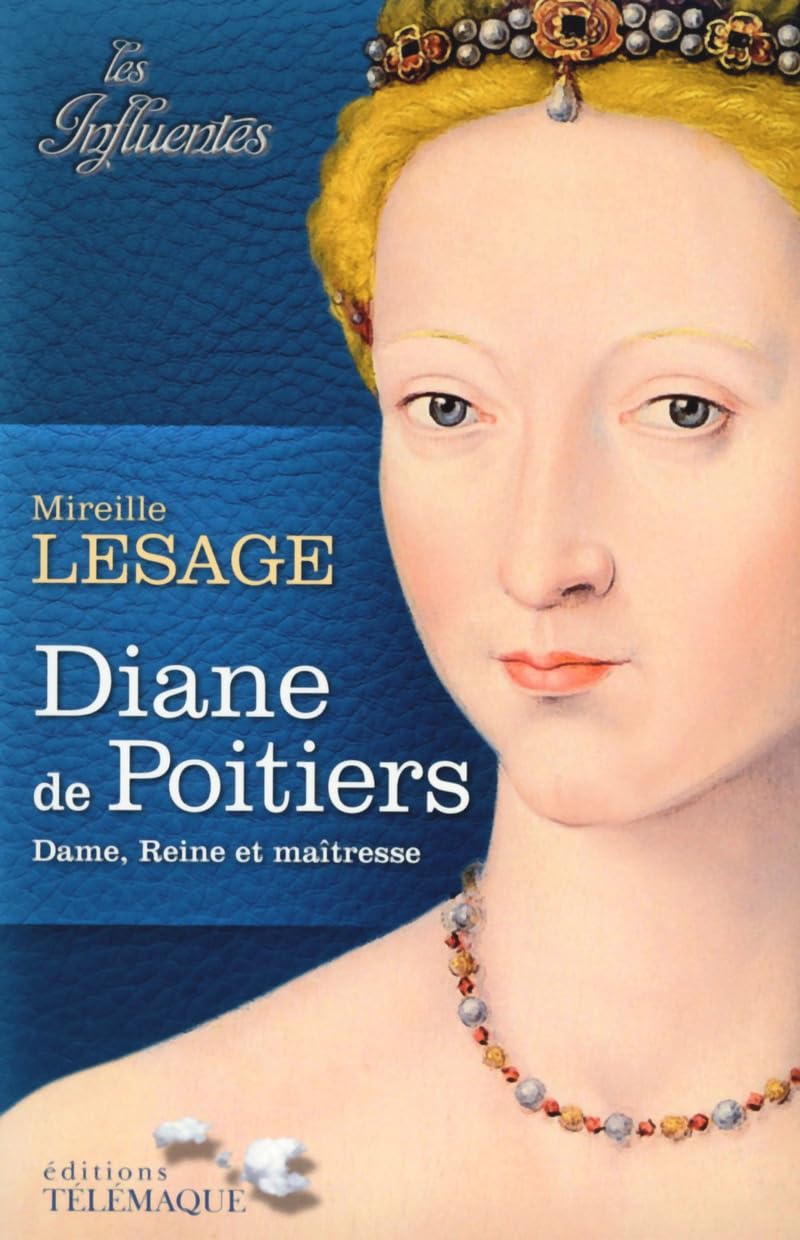 Diane de Poitiers - Dame, Reine et maitresse 9782753302235