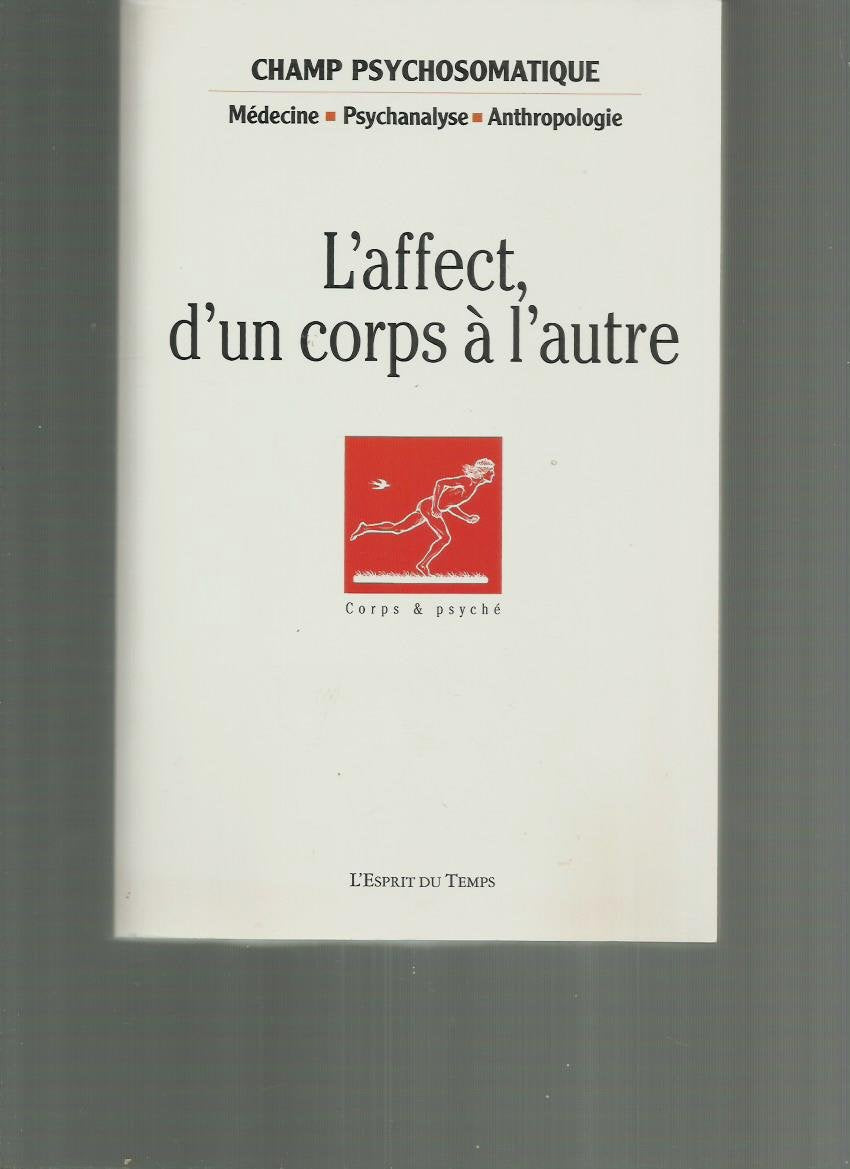 Champ Psychosomatique, N° 41/2006 : L'affect, d'un corps à l'autre 9782847950755
