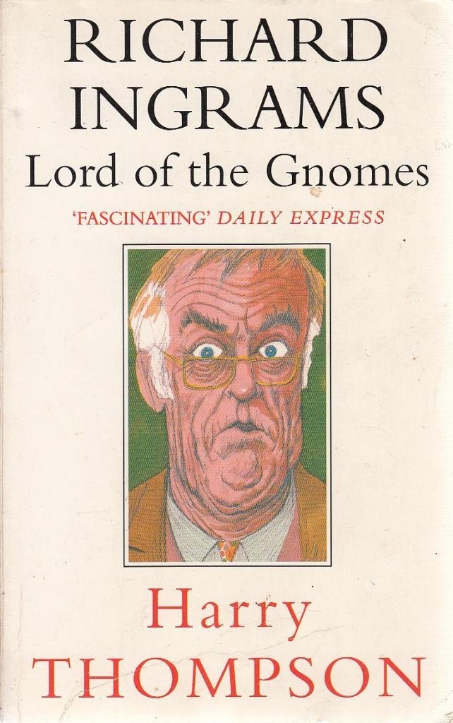 Richard Ingrams: Lord of the Gnomes 9780749313692