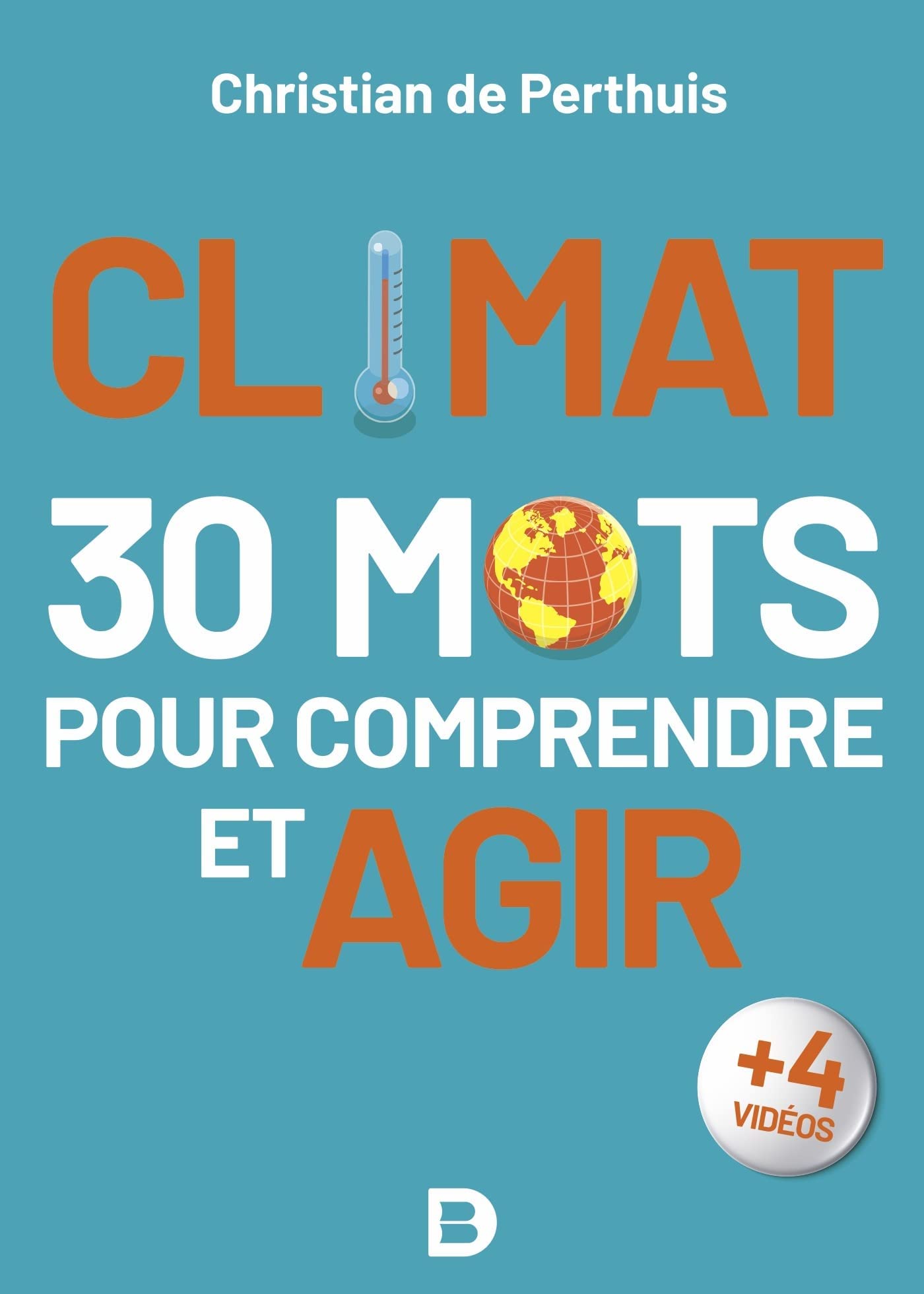 Climat : 30 mots pour comprendre et agir 9782807340961